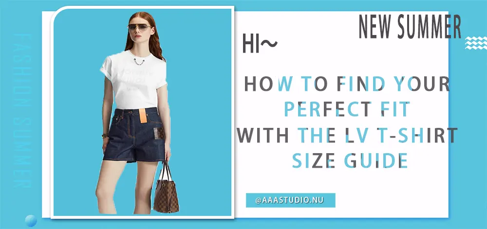 How to Find Your Perfect Fit with the LV T-Shirt Size Guide?