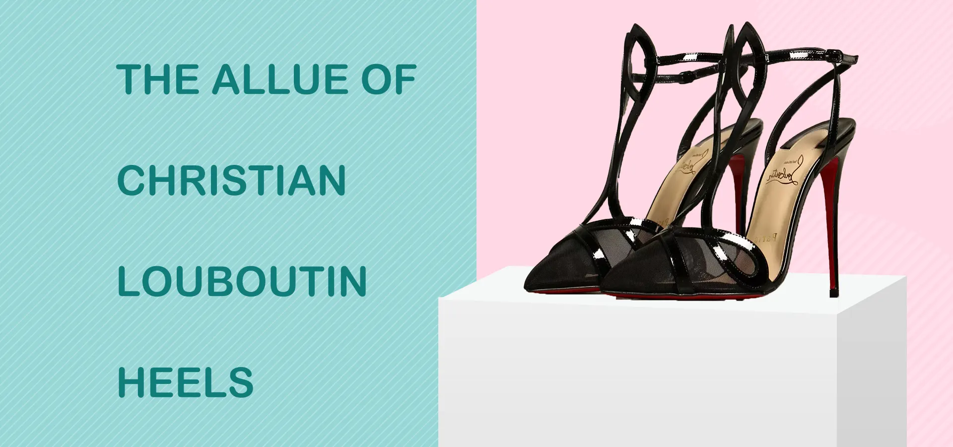 The Allue of Christian Louboutin Heels
