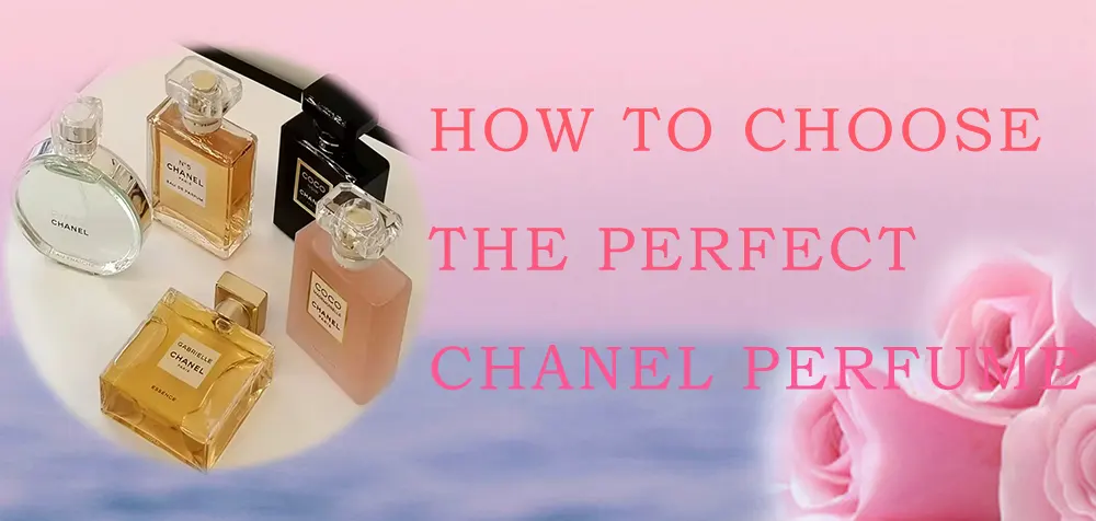 How to Choose the Perfect Chanel Perfume