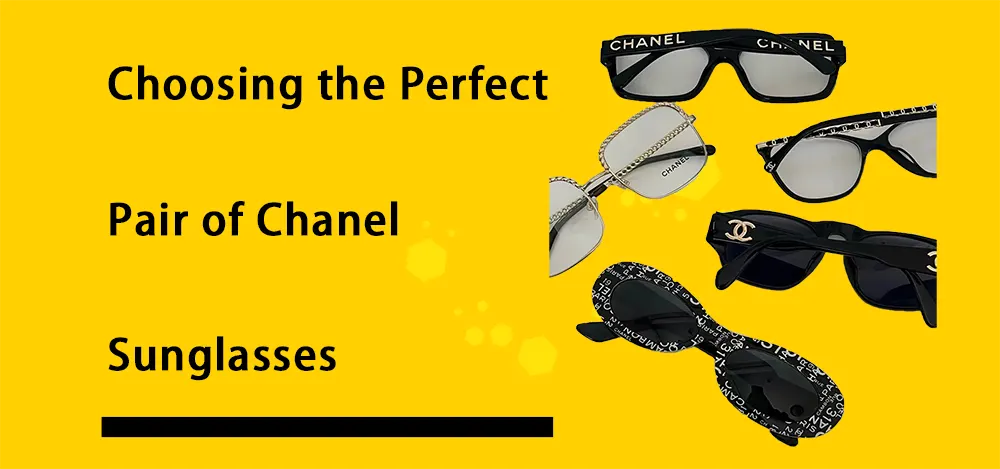 Choosing the Perfect Pair of Chanel Sunglasses for Yourself