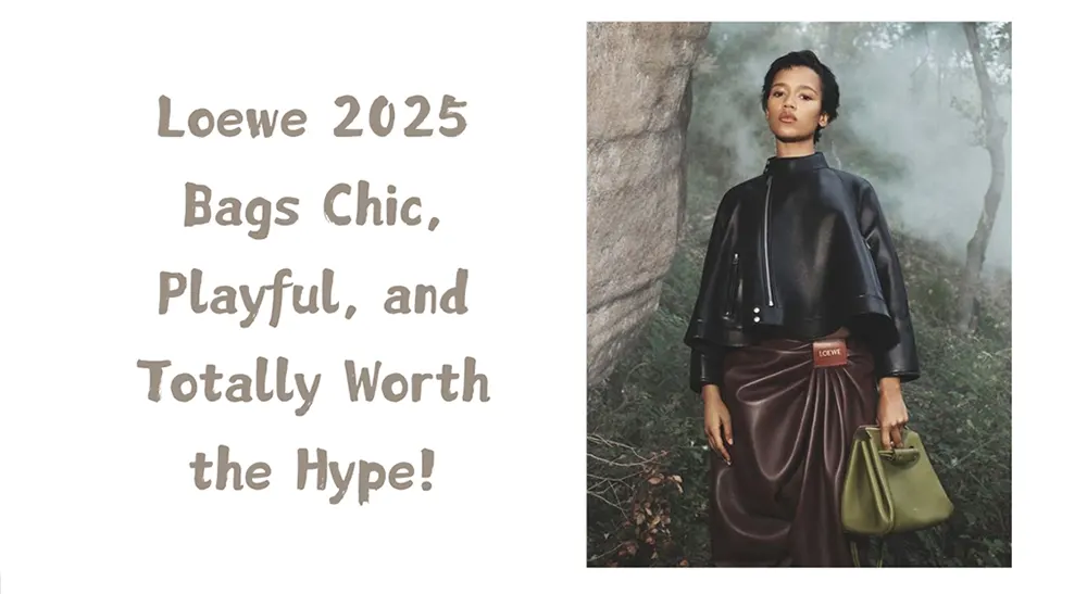 Loewe 2025 Bags: Chic, Playful, and Totally Worth the Hype!