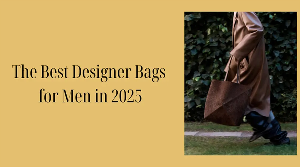 The Best Designer Bags for Men in 2025